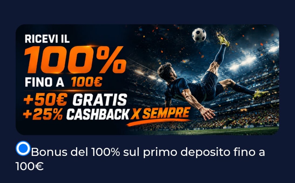 Opzione 1: 100% fino a 100€ + 50€ Gratis + 25% Cashback